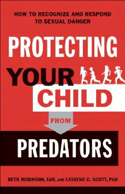 Protecting Your Child from Predators by Beth Edd Robinson