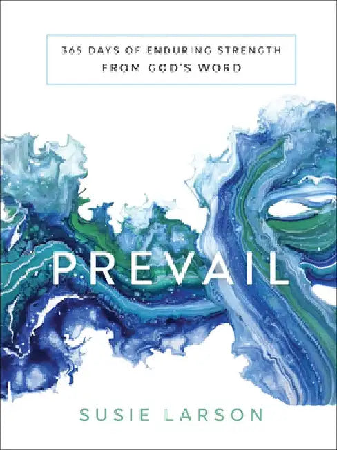 Prevail: 365 Days of Enduring Strength from God's Word by Susie Larson