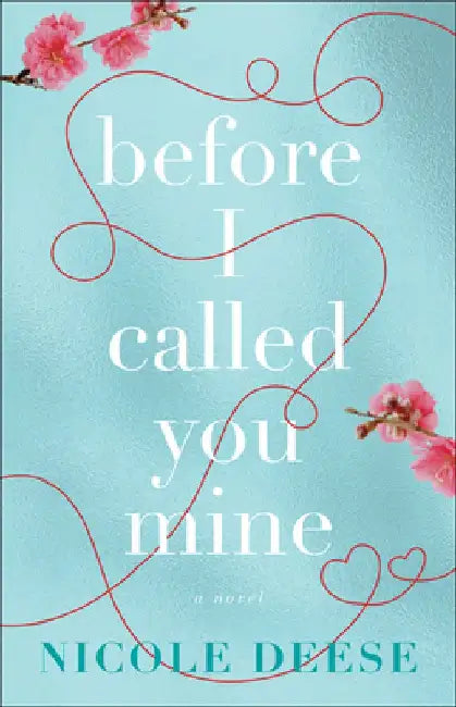 Before I Called You Mine by Nicole Deese