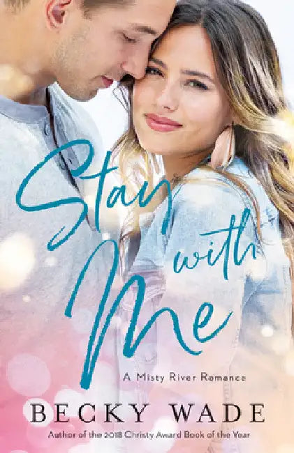 Stay with Me by Becky Wade