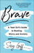 Brave: A Teen Girl's Guide to Beating Worry and Anxiety by Sissy, Lpc-Mhsp Goff