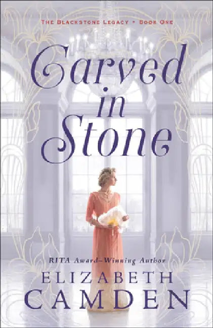 Carved in Stone by Elizabeth Camden