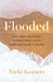 Flooded by Nicki Koziarz