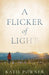 A Flicker of Light by Katie Powner