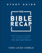 The Bible Recap Study Guide: Daily Questions to Deepen Your Understanding of the Entire Bible by Tara-Leigh Cobble