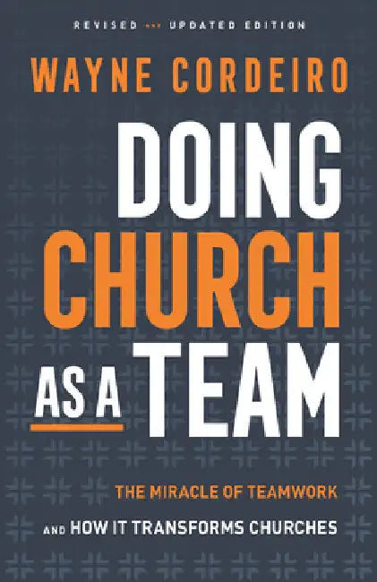 Doing Church as a Team by Wayne Cordeiro