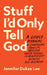 Stuff I'd Only Tell God: A Guided Journal of Courageous Honesty, Obsessive Truth-Telling, and Beautifully Ruthless Self-Discovery by Jennifer Dukes Lee