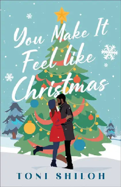 You Make It Feel Like Christmas by Toni Shiloh