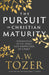 Pursuit of Christian Maturity by A. W. Tozer