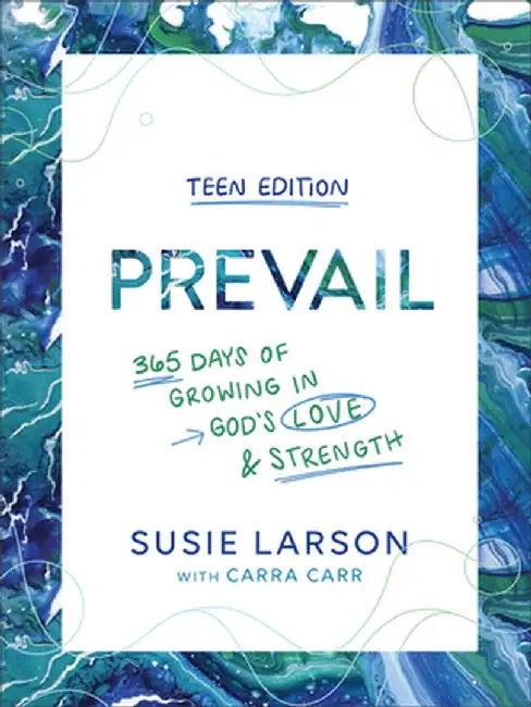 Prevail Teen Edition: 365 Days of Growing in God's Love and Strength by Susie Larson