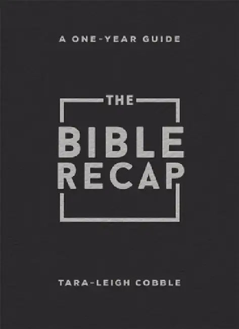 The Bible Recap: A One-Year Guide to Reading and Understanding the Entire Bible, Personal Size - Bonded Leather, Black by Tara-Leigh Cobble