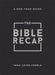 The Bible Recap: A One-Year Guide to Reading and Understanding the Entire Bible, Personal Size - Bonded Leather, Black by Tara-Leigh Cobble