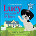 Lucy Learns to Be Brave: A Lesson in Courage by Sissy Goff