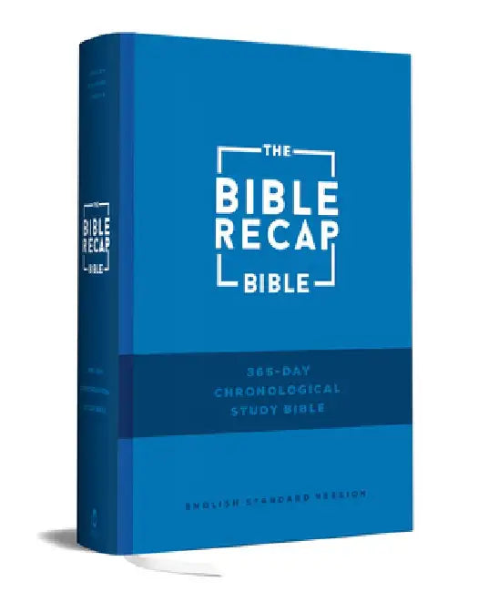 The Bible Recap 365-Day Chronological Study Bible: English Standard Version 
