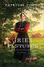 Green Pastures: Amish of Shepherd's Hill, the by Patricia Johns