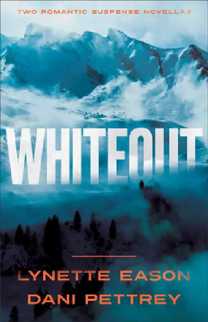 Whiteout: Two Romantic Suspense Novellas by Lynette Eason, Dani Pettrey