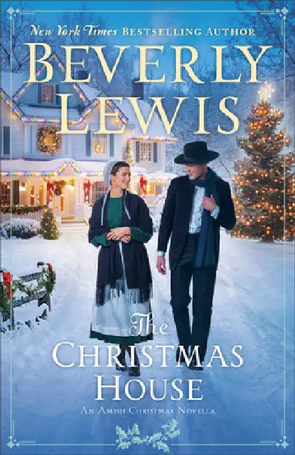 The Christmas House: An Amish Christmas Novella by Beverly Lewis