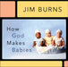 How God Makes Babies by Jim Burns