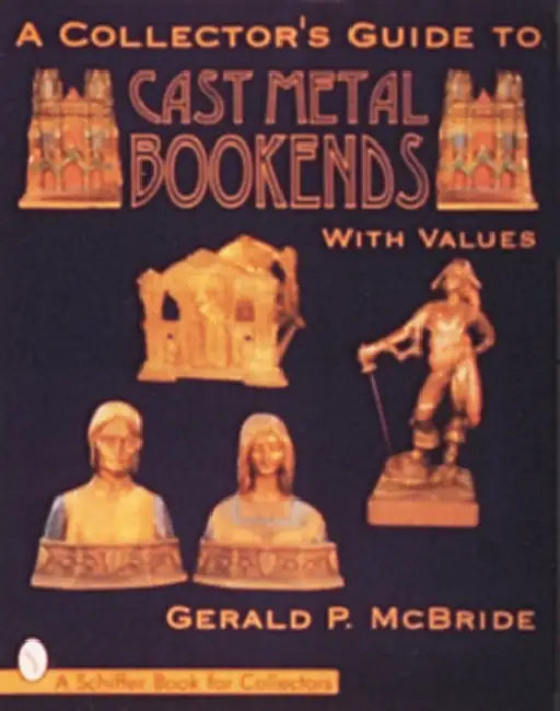 Collector's Guide to Cast Metal Booke by Gerald McBride