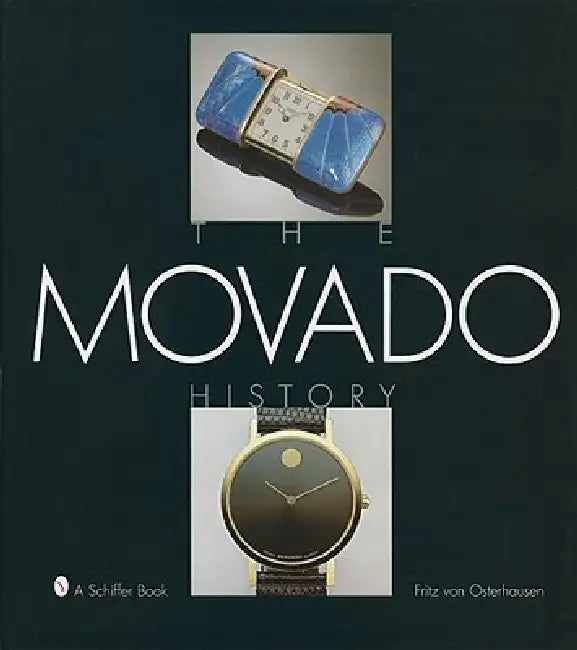 The Movado History by Fritz Von Osterhausen