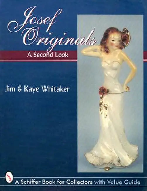 Josef Originals: A Second Look by Jim Whitaker, Kaye Whitaker, Dee Harris