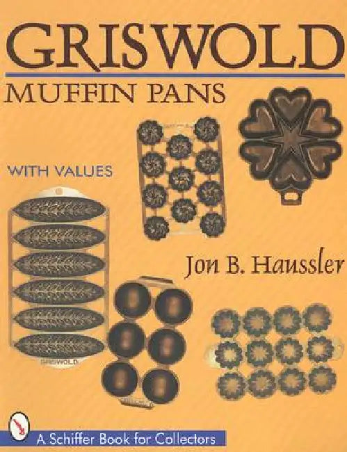 Griswold Muffin Pans by Jon B. Haussler