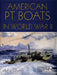American PT Boats in World War II by Victor Chun