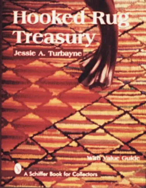 Hooked Rug Treasury by Jessie A. Turbayne