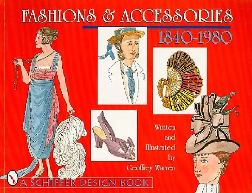 Fashions & Accessories: 1840-1980 by Geoffrey Warren