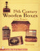 19th Century Wooden Boxes by Arene Burgess