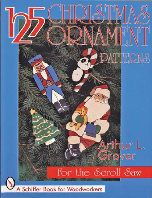 125 Christmas Ornament Patterns for the Scroll Saw by Arthur L. Grover