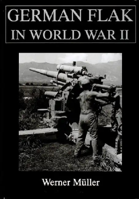 German Flak in World War II by Werner Müller