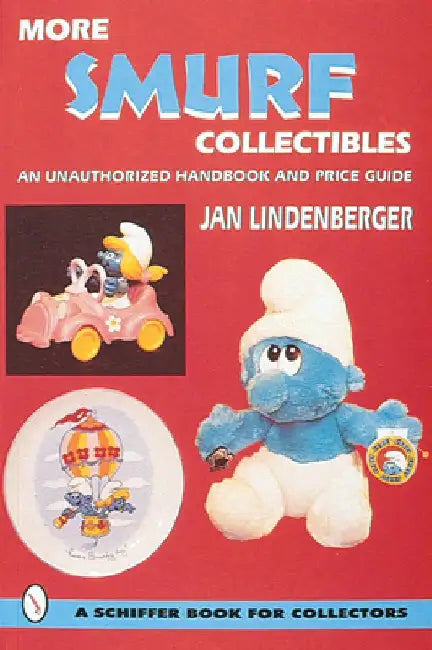 More Smurf(r) Collectibles: An Unauthorized Handbook & Price Guide by Jan Lindenberger