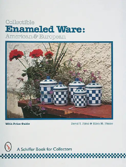 Collectible Enameled Ware: American & European by David T. Pikul