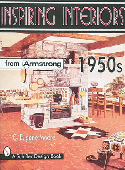 Inspiring Interiors 1950s: From Armstrong by C. Eugene Moore