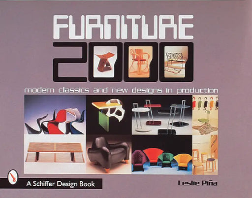 Furniture 2000: Modern Classics & New Designs in Production by Leslie Piña