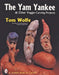 The Yam Yankee & Other Veggie Carving Projects by Tom Wolfe
