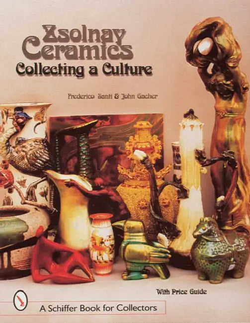 Zsolnay Ceramics: Collecting a Culture by Federico Santi