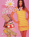Fashions in the Groove: '60s & '70s by Joe Poltorak