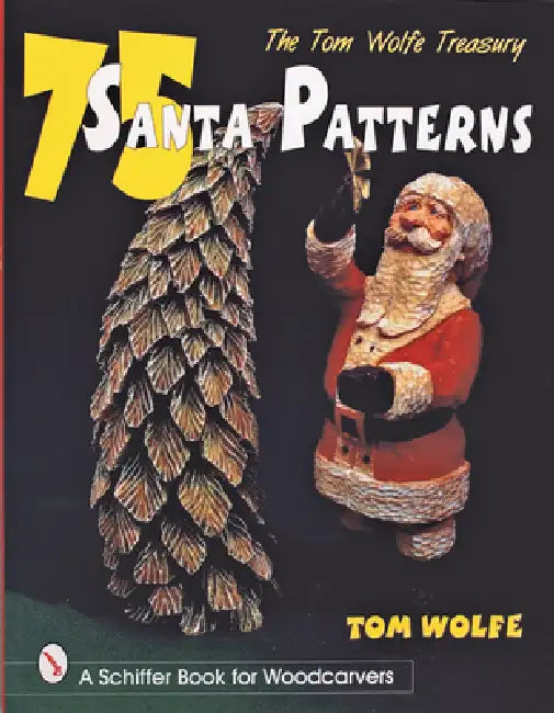 The Tom Wolfe Treasury: 75 Santa Patterns by Tom Wolfe
