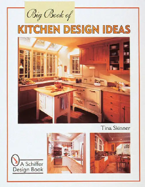 Big Book of Kitchen Design Ideas by Tina Skinner