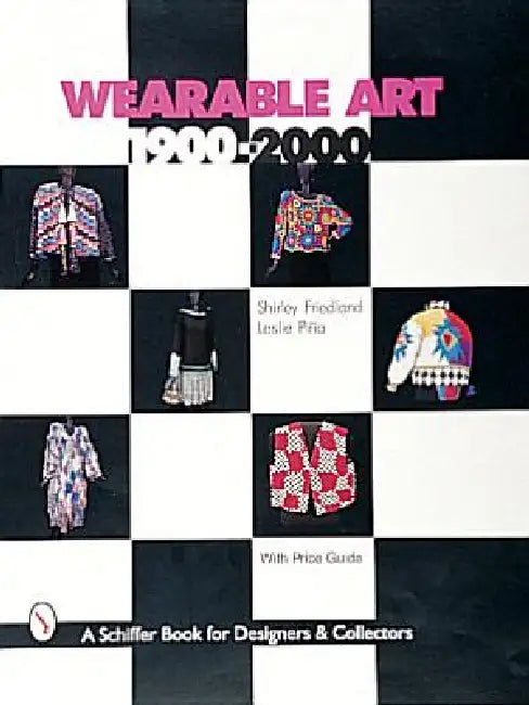 Wearable Art 1900-2000 by Shirley Friedland