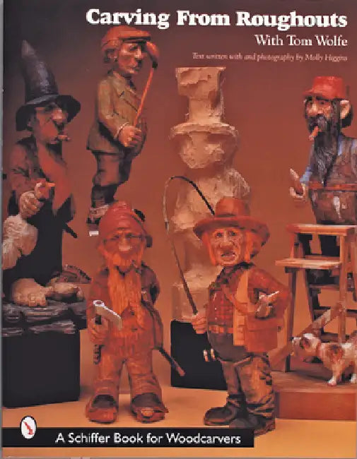 Carving from Roughouts with Tom Wolfe by Tom Wolfe