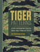 Tiger Patterns: A Guide to the Vietnam War's Tigerstripe Combat Fatigue Patterns and Uniforms by Richard Denis Johnson