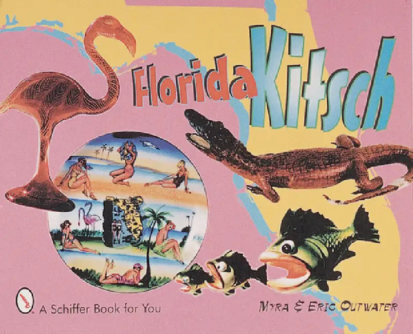 Florida Kitsch by Outwater