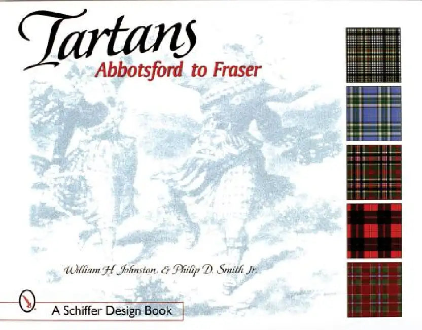 Tartans: Abbotsford to Fraser by William H. Johnston