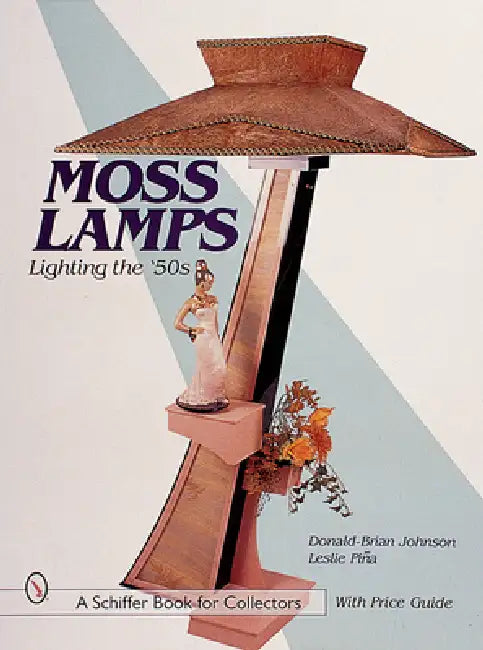 Moss Lamps: Lighting the '50s by Donald-Brian Johnson