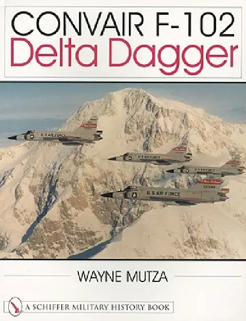 Convair F-102: Delta Dagger by Wayne Mutza