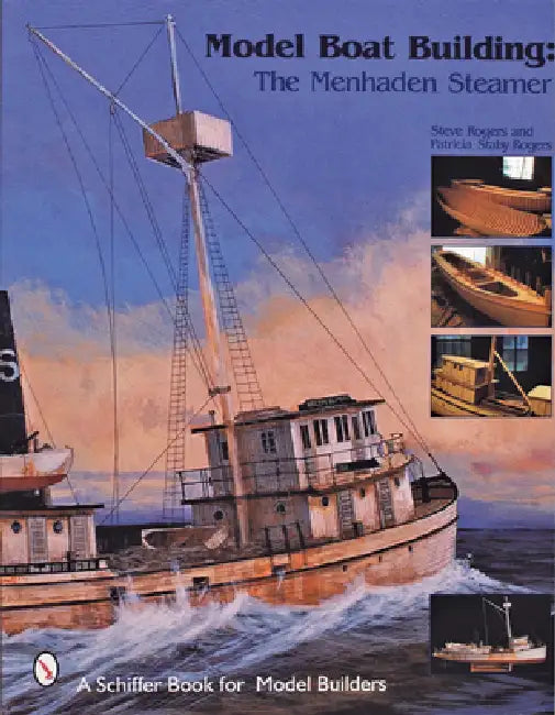 Model Boat Building: The Menhaden Steamer by Steve Rogers