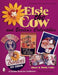 Elsie(r) the Cow & Borden's(r) Collectibles: An Unauthorized Handbook and Price Guide by Coito